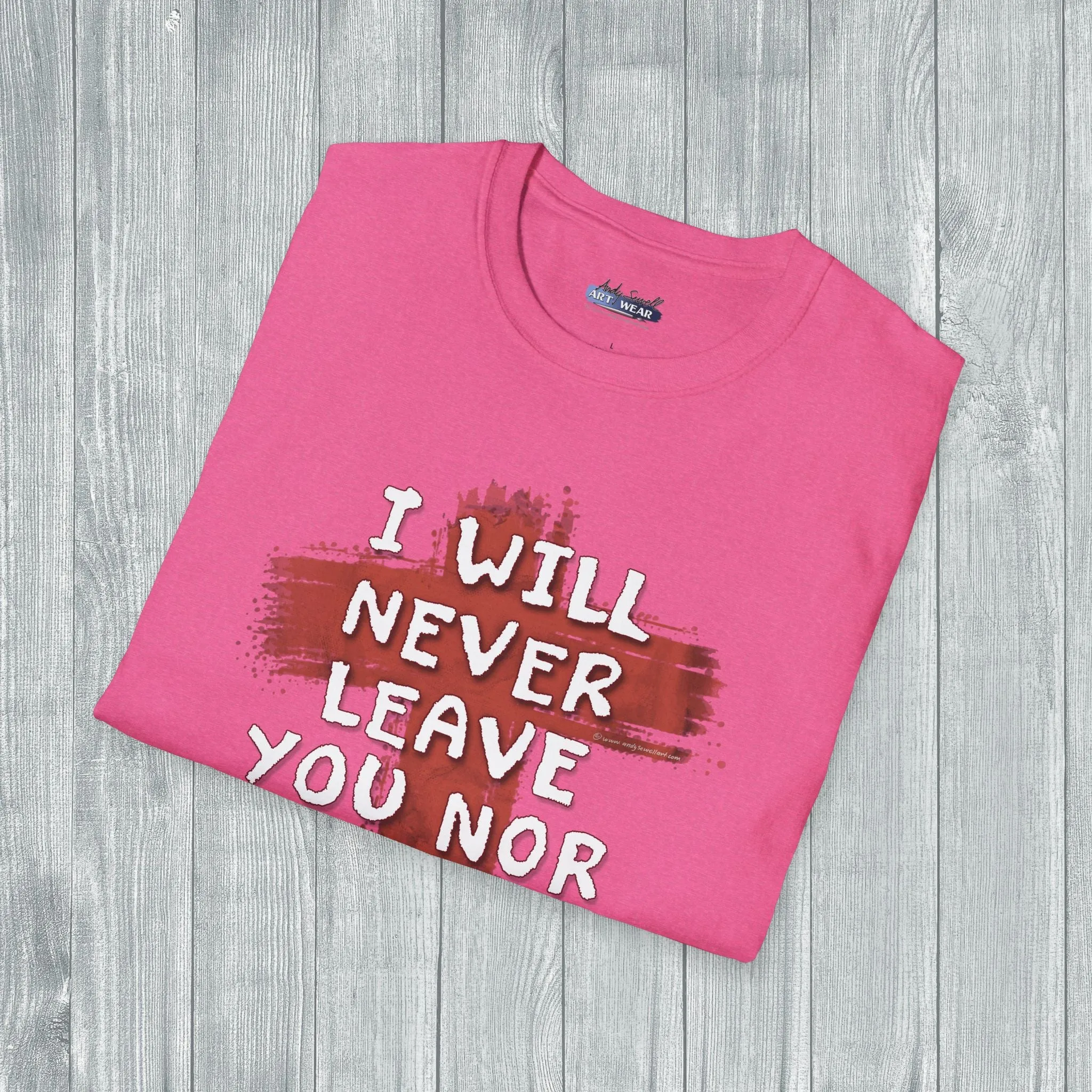 Christian Comfort Unisex T-Shirt - 'I will never leave your nor forsake you'