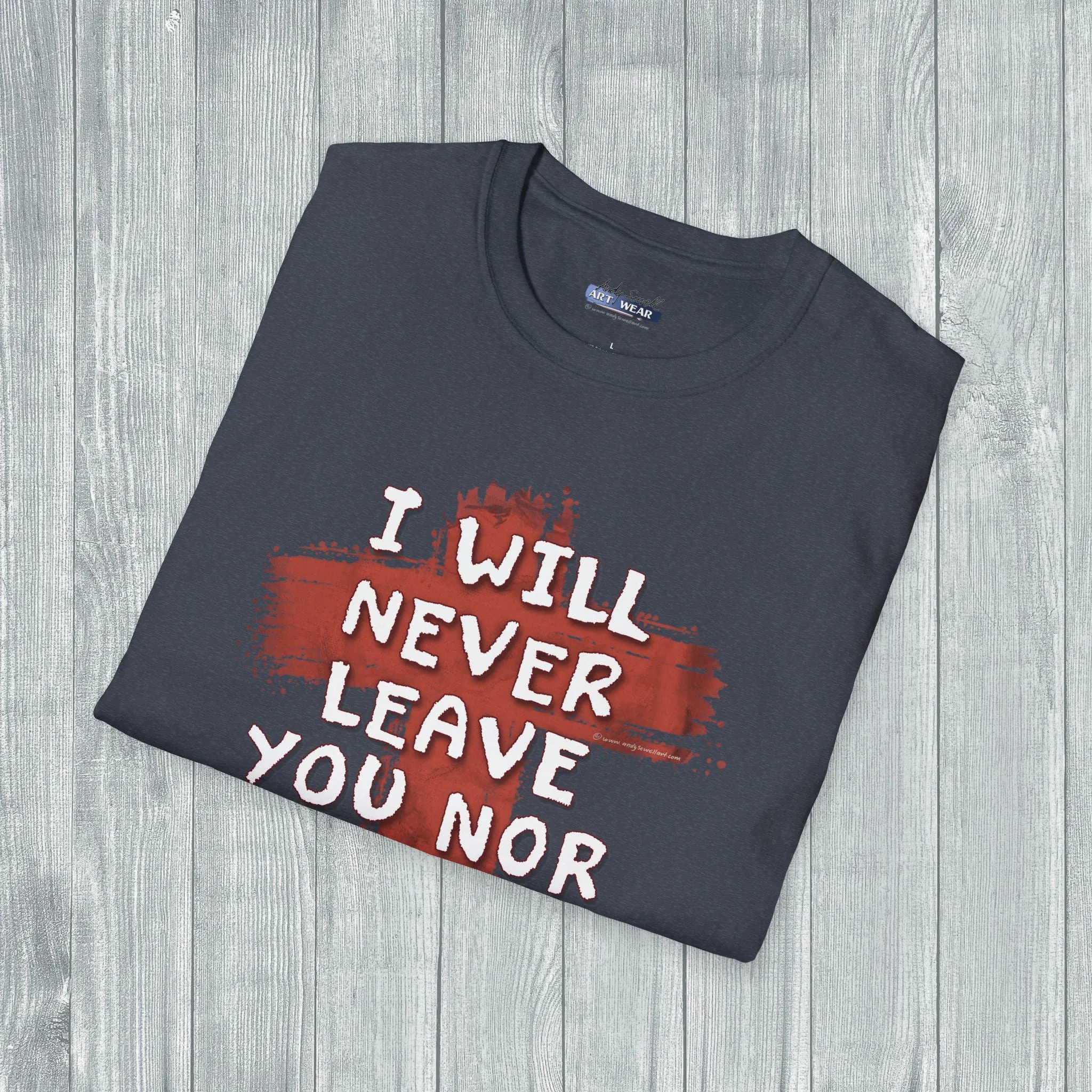 Christian Comfort Unisex T-Shirt - 'I will never leave your nor forsake you'