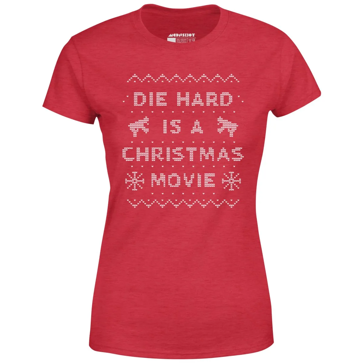 Die Hard is a Christmas Movie - Sweater Print Style - Women's T-Shirt