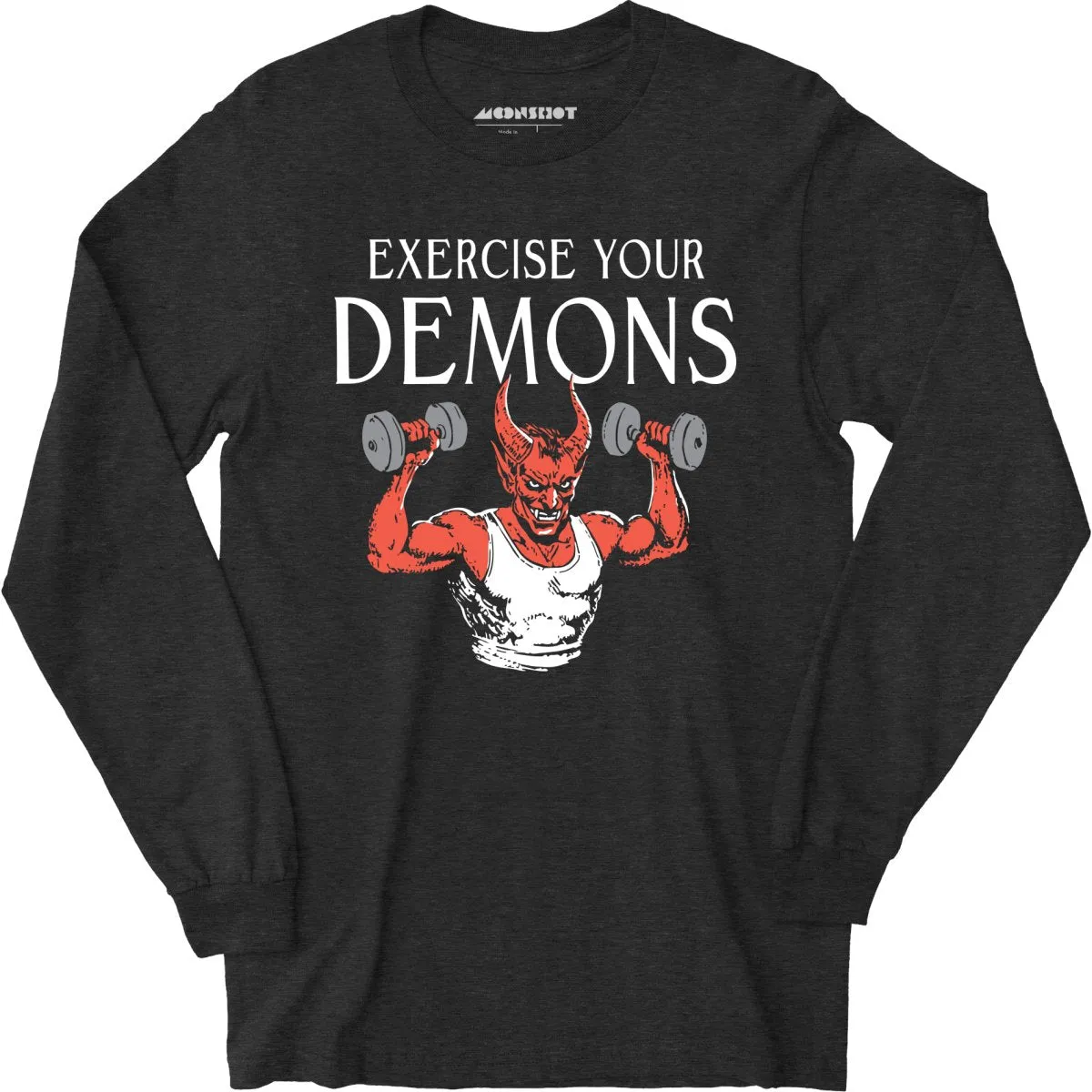 Exercise Your Demons - Long Sleeve T-Shirt