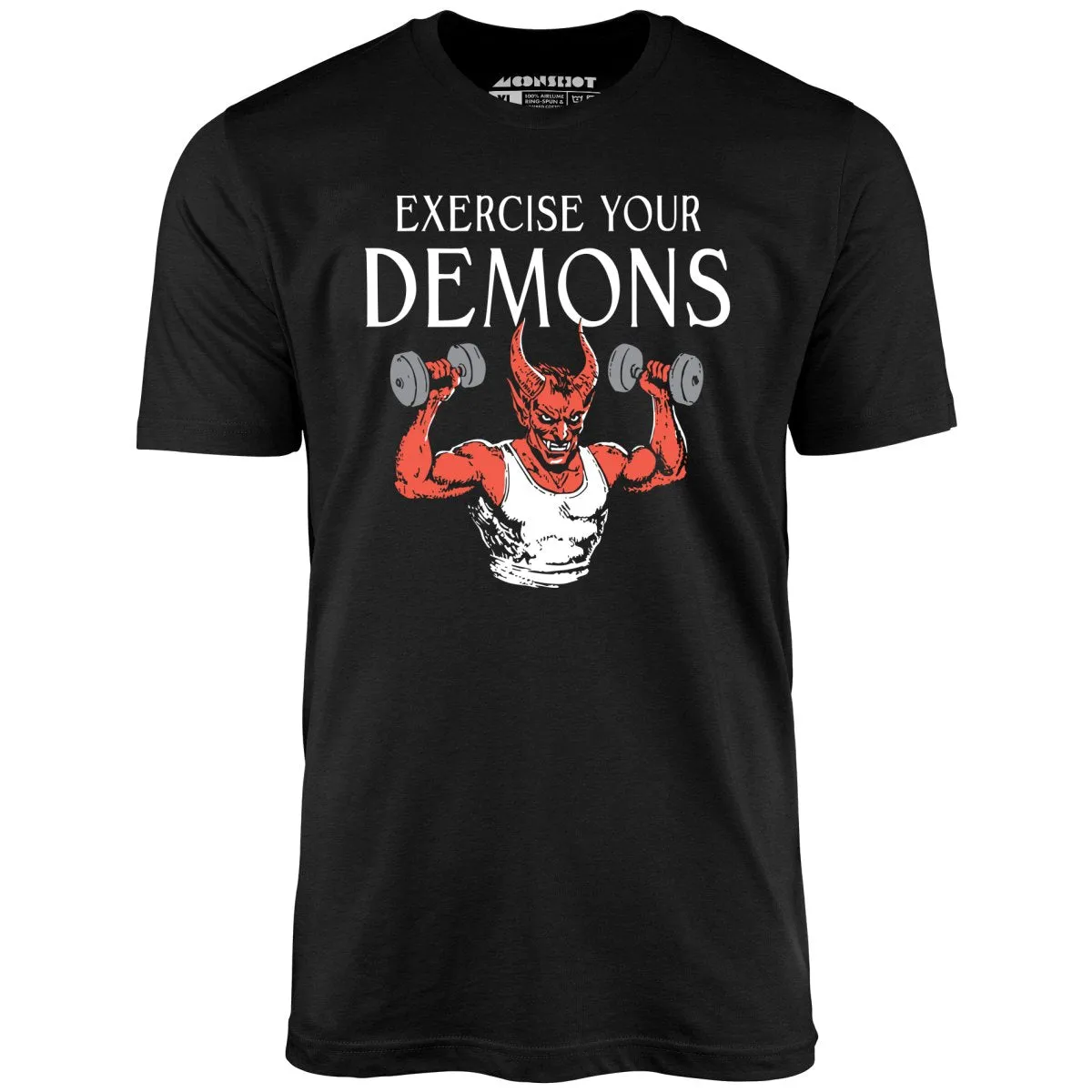 Exercise Your Demons - Unisex T-Shirt