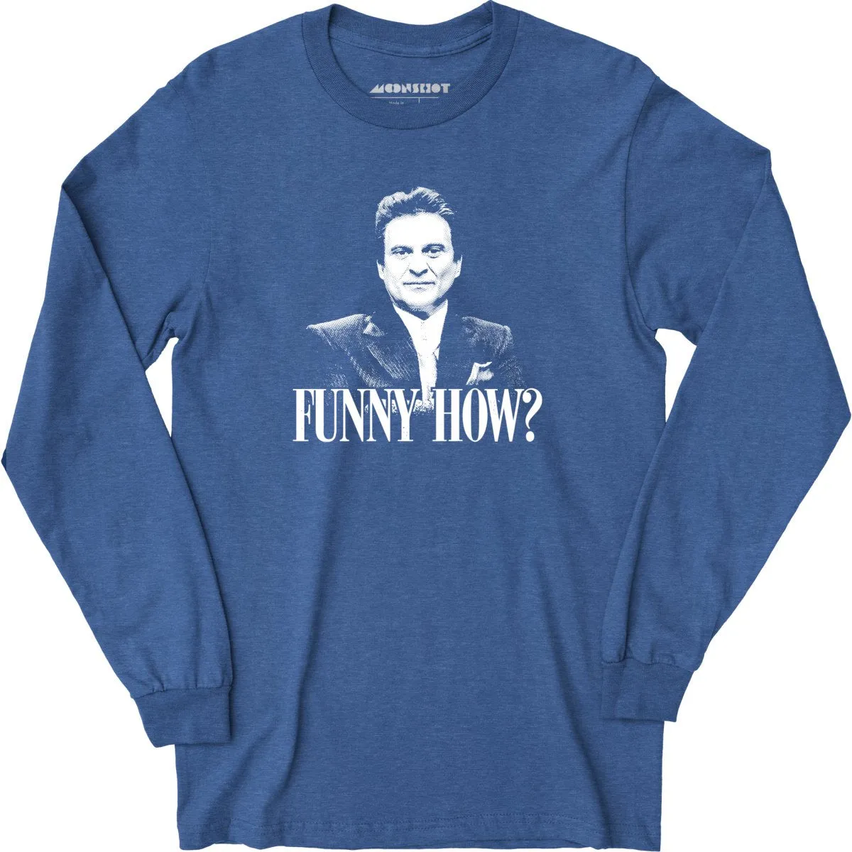 Funny How? - Long Sleeve T-Shirt