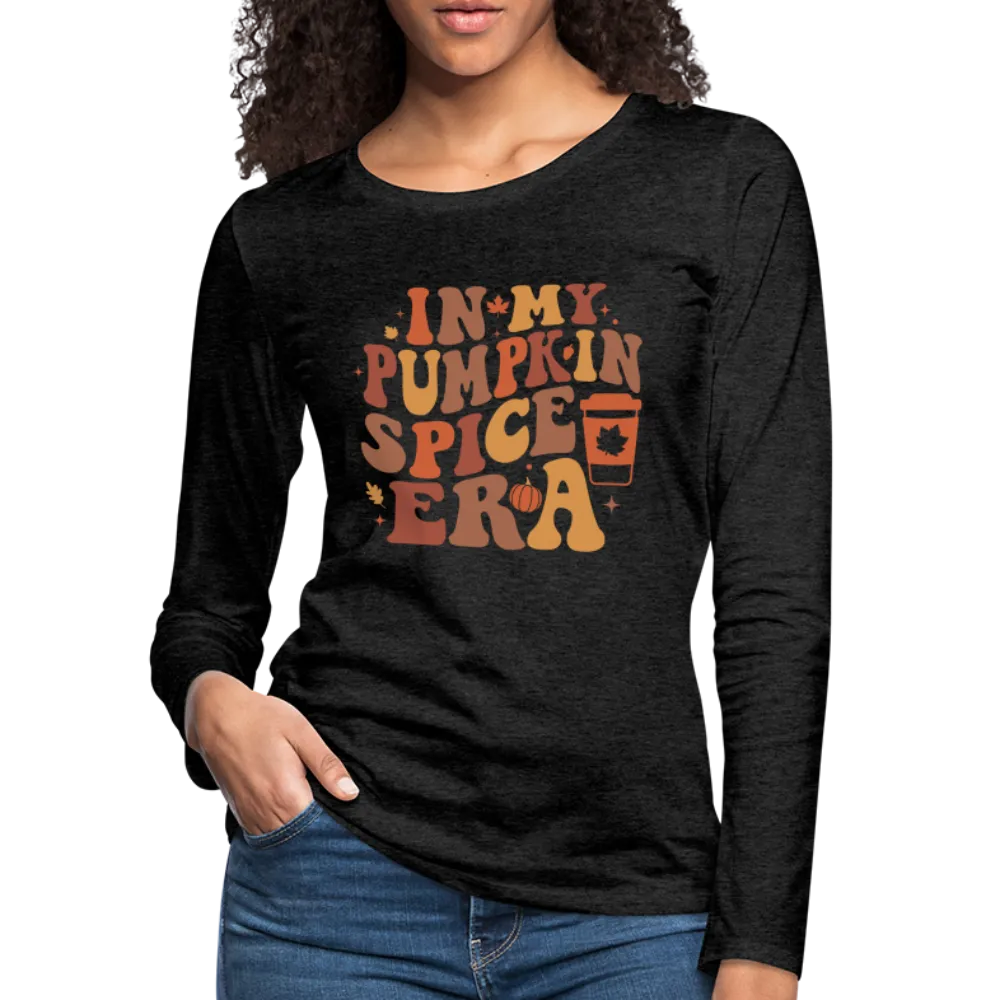 In My Pumpkin Spice Era Women's Premium Long Sleeve T-Shirt