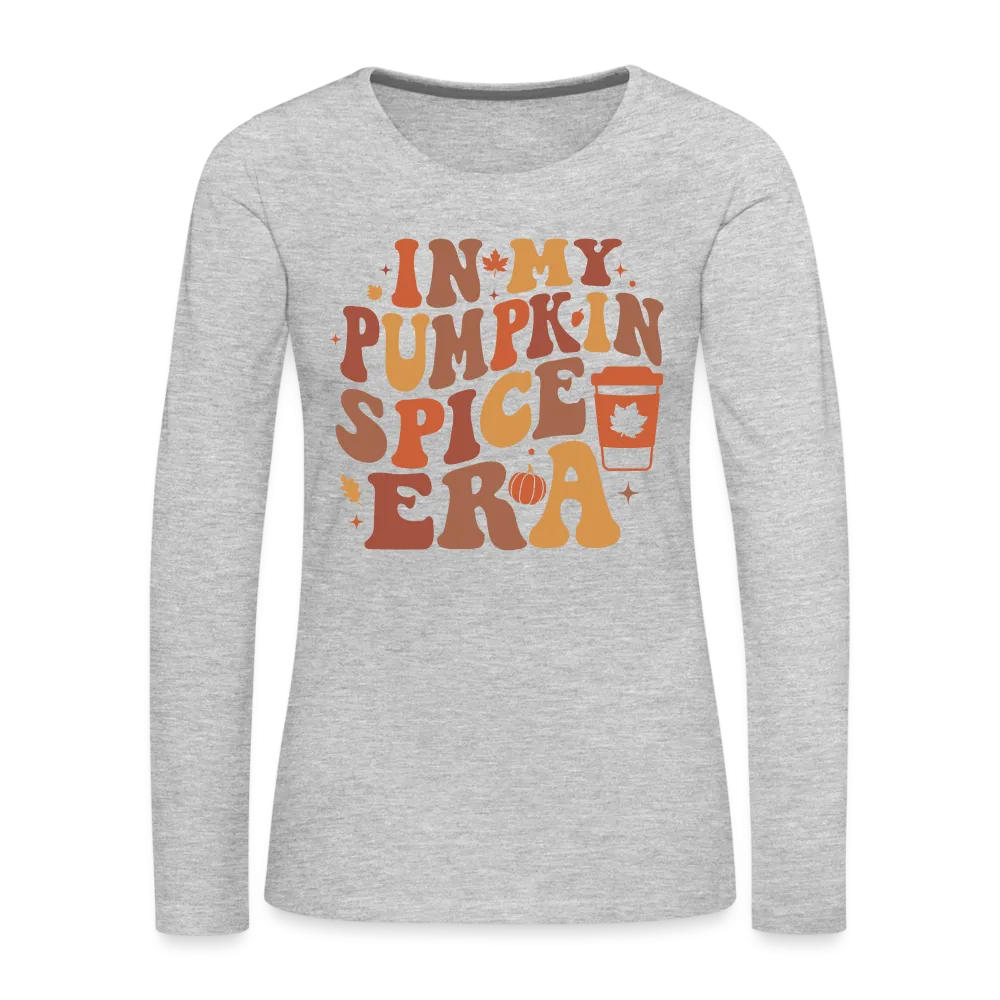 In My Pumpkin Spice Era Women's Premium Long Sleeve T-Shirt