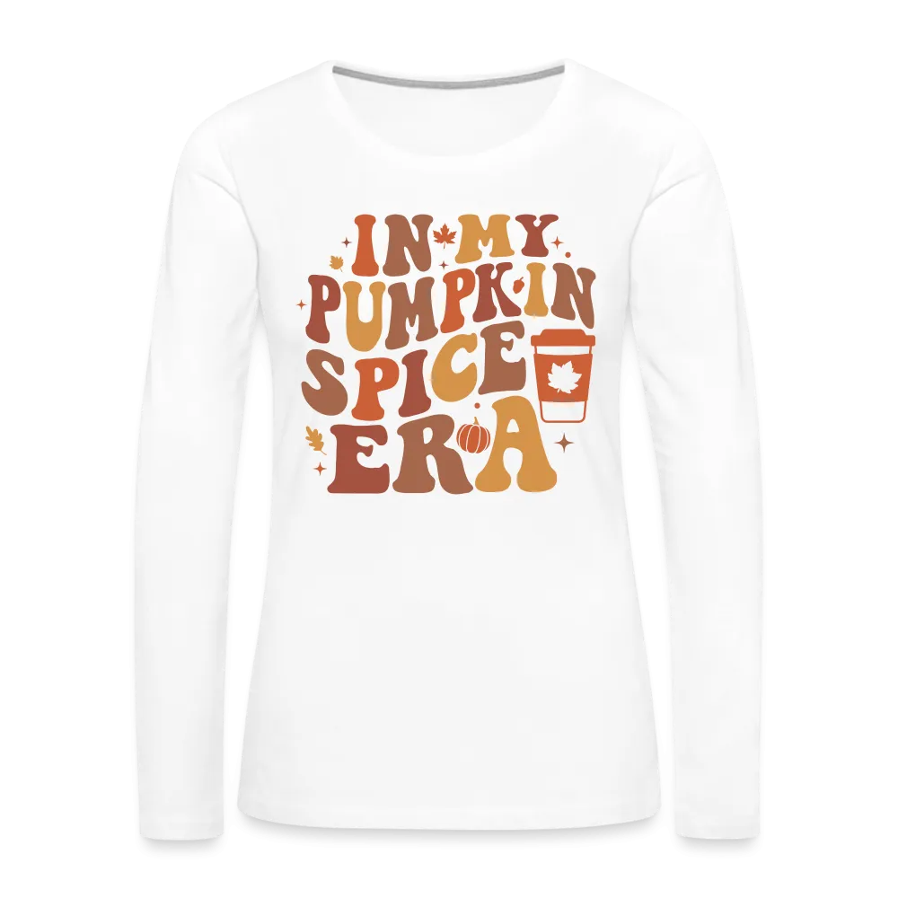 In My Pumpkin Spice Era Women's Premium Long Sleeve T-Shirt