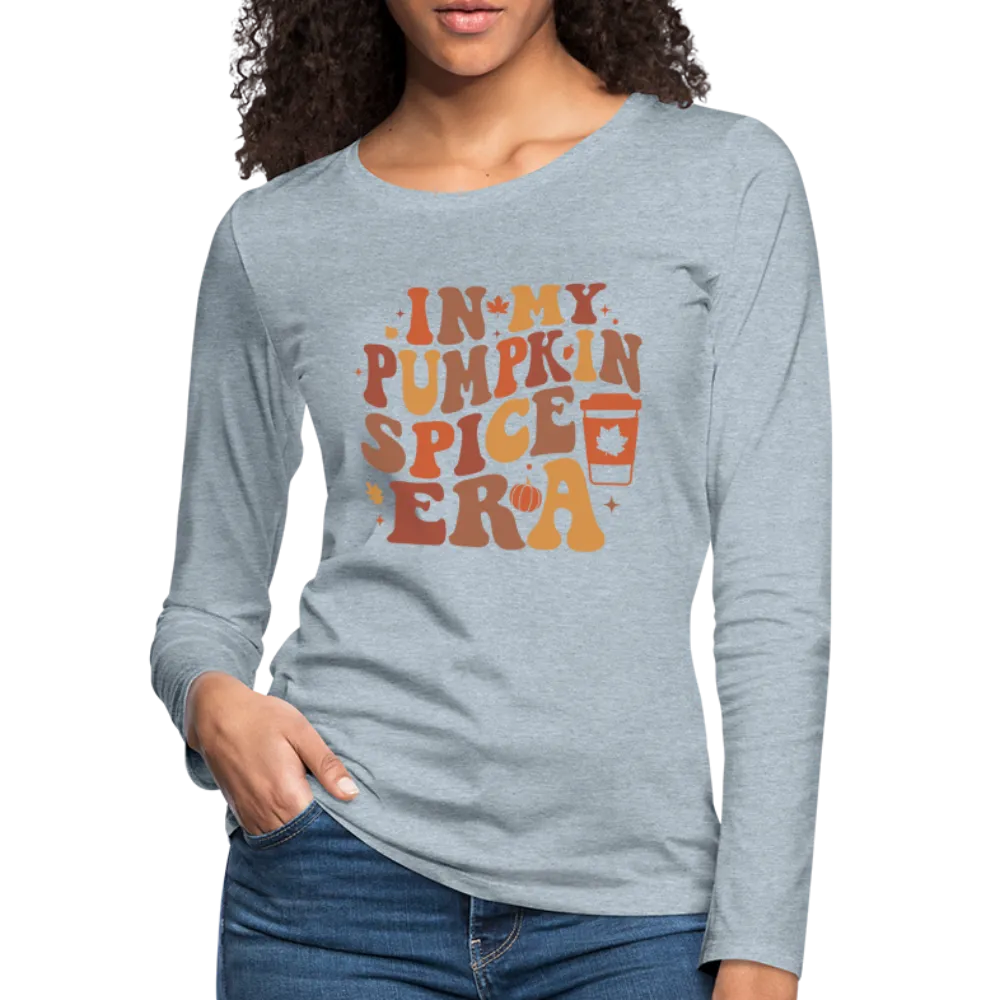 In My Pumpkin Spice Era Women's Premium Long Sleeve T-Shirt