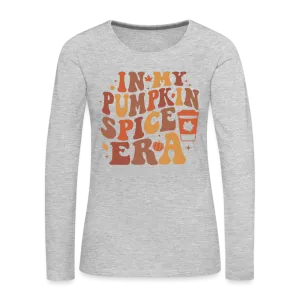 In My Pumpkin Spice Era Women's Premium Long Sleeve T-Shirt