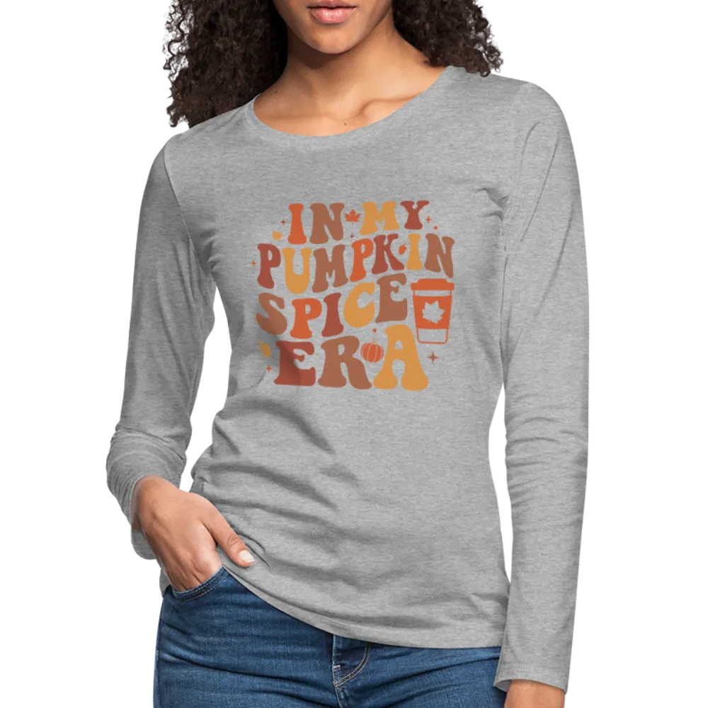 In My Pumpkin Spice Era Women's Premium Long Sleeve T-Shirt