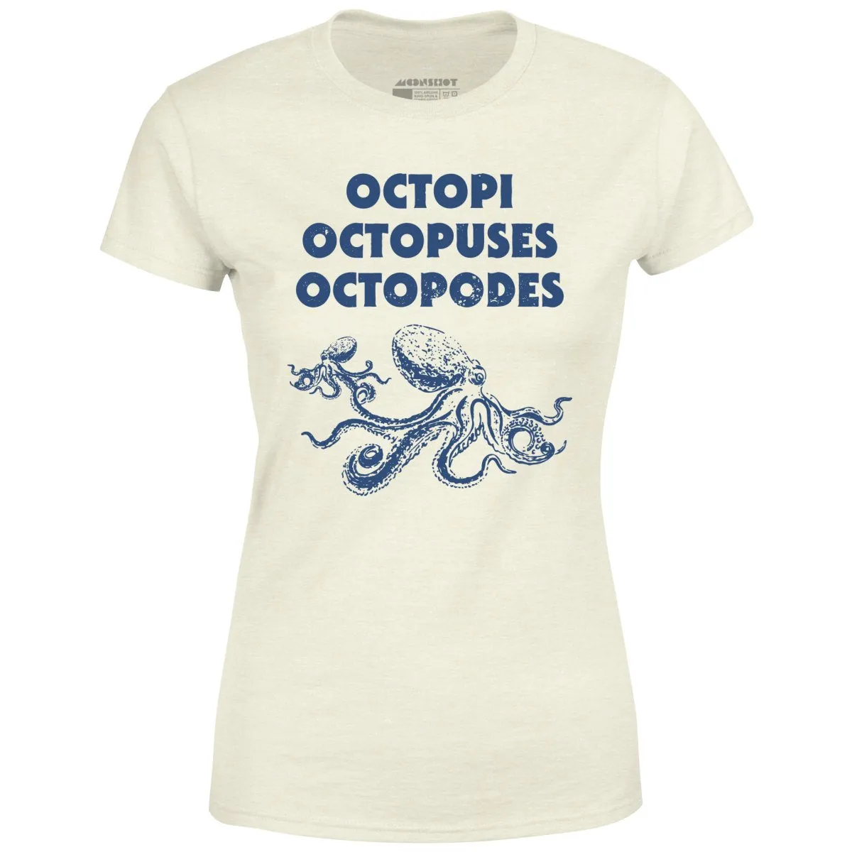 Octopi Octopuses Octopodes - Women's T-Shirt