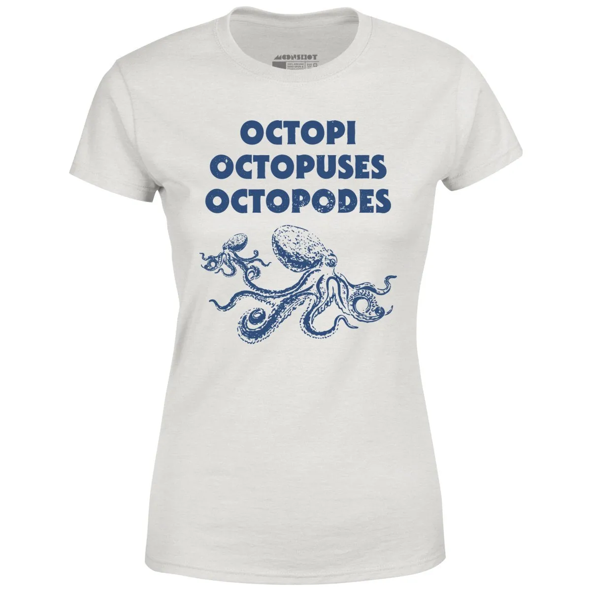 Octopi Octopuses Octopodes - Women's T-Shirt