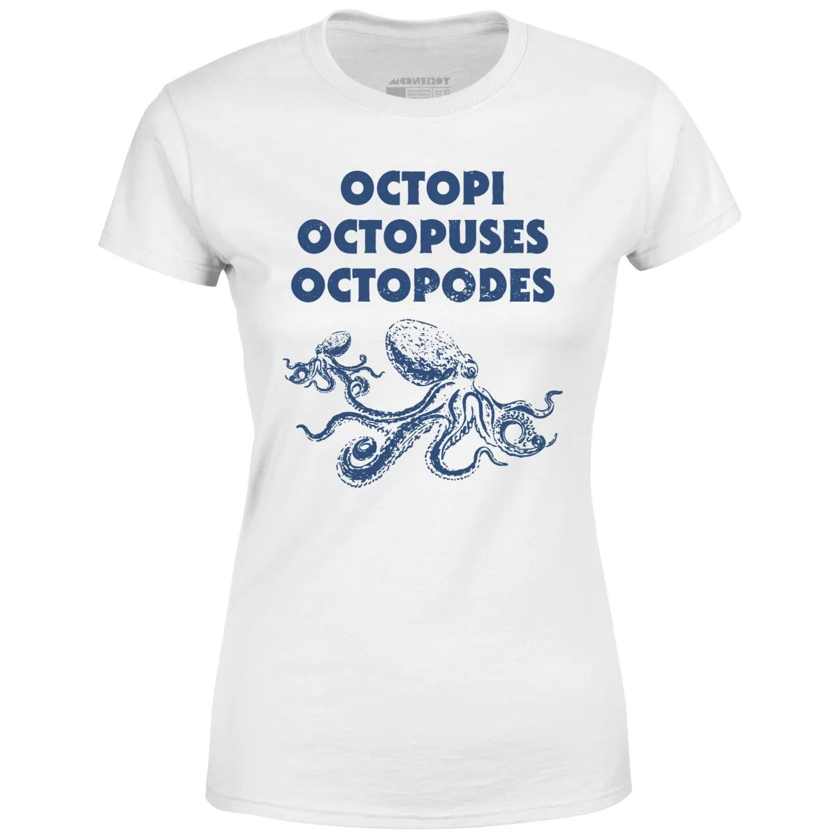 Octopi Octopuses Octopodes - Women's T-Shirt