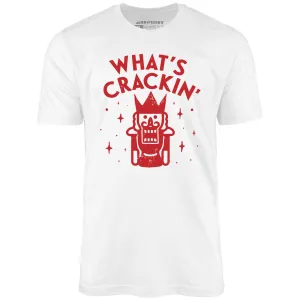 What's Crackin' - Unisex T-Shirt